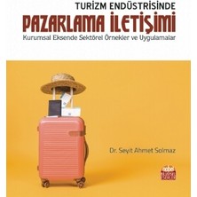 Nobel Bilimsel Eserler TURİZM ENDÜSTRİSİNDE PAZARLAMA İLETİŞİMİ - Kurumsal Eksende Sektö