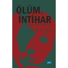 Nobel Akademik Yayıncılık ÖLÜM VE İNTİHAR-  Disiplinler Arası Bir Yaklaşım