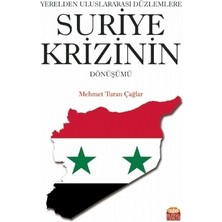 Yerelden Uluslararası Düzlemlere Suriye Krizinin Dönüşümü