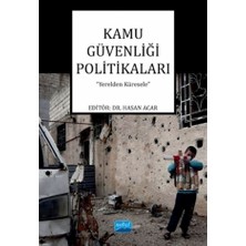 Nobel Akademik Yayıncılık KAMU GÜVENLİĞİ POLİTİKALARI "Yerelden Küresele"