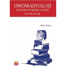Nobel Bilimsel Eserler ONOMASYOLOJİ: Kuramdan Bilime Doğru - Rus Dili Örneği