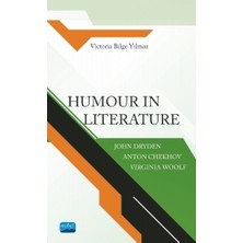 Nobel Akademik Yayıncılık HUMOUR IN LITERATURE John Dryden, Anton Chekhov, Virginia Woolf