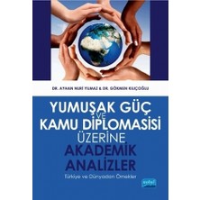 Yumuşak Güç ve Kamu Diplomasisi Üzerine Akademik Analizler