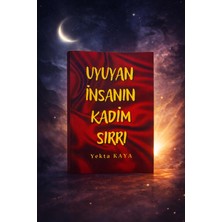 Yekta Kaya Uyuyan İnsanın Kadim Sırrı