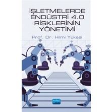 Nobel Akademik Yayıncılık İşletmelerde Endüstri 4.0 Risklerinin Yönetimi