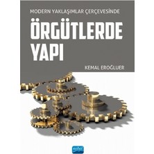 Modern Yaklaşımlar Çerçevesinde Örgütlerde Yapı