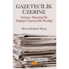 Nobel Bilimsel Eserler GAZETECİLİK ÜZERİNE - Gelişen Teknoloji ile Değişen Gazetecilik M