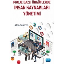 Proje Bazlı Örgütlerde Insan Kaynakları Yönetimi