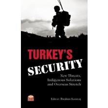 Nobel Bilimsel Eserler Turkey’s Security: New Threats, Indigenous Solutions and Overseas