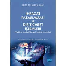 Nobel Akademik Yayıncılık İHRACAT PAZARLAMASI VE DIŞ TİCARET İŞLEMLERİ (Makine İmalat Sanay