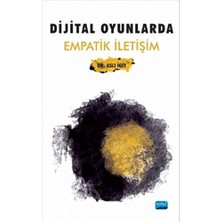 Nobel Akademik Yayıncılık Dijital Oyunlarda Empatik İletişim
