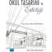 Okul Tasarımı ve Estetiği Insan, Erişim ve Beceri Odaklı Mekânlar