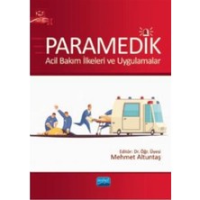 Nobel Akademik Yayıncılık PARAMEDİK - Acil Bakım İlkeleri ve Uygulamalar
