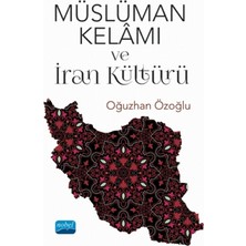 Nobel Akademik Yayıncılık Müslüman Kelâmı ve İran Kültürü