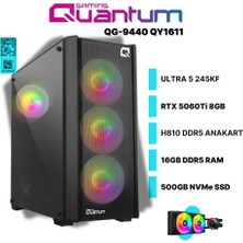 Quantum Gaming QY1611 Ultra 5 245KF 16GB Ddr5 500GB Nvme RTX5060TI 8gb 240MM Sıvı Soğutmalı Masaaüstü Oyuncu Bilgisayarı