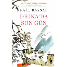 Bilfold Drina’da Son Gün