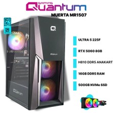 Quantum Gaming Muerta MR1507 Ultra 5 225F 16GB Ddr5 500GB Nvme Rtx 5060 8gb 240MM Sıvı Soğutmalı Freedos Oyun Bilgisayarı