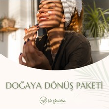 Ve Yeniden Doğaya Dönüş Paketi – Doğallığın Izinde