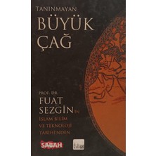 Kişisel Yayınlar Taninmayan Büyük Çağ İslam Bi̇li̇m ve Teknoloji̇ Tari̇hi̇'nden Fuat Sezgin (2.el Kitaptır)
