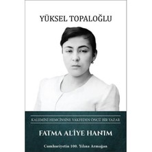 Türk Kültürüne Hizmet Vakfı Fatma Aliye Hanım: Kalemini Hemcinsine Vakfeden Öncü Bir Yazar (Ciltli)