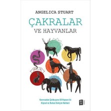 Çakralar ve Hayvanlar: Karıncadan Çalıkuşuna 50 Hayvan ile Kişisel ve Ruhsal Gelişim Rehberi