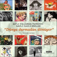 60’lı Yıllarda Türkiye: Sazlı Cazlı Sözlük - Dünya Durmadan Dönüyor