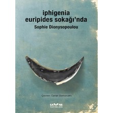 Sahne Yayınları Iphigenia Euripides Sokağı’nda