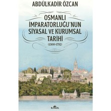 SHC4200 Osmanlı Imparatorluğu'nun Siyasal ve Kurumsal Tarihi (1300-1792)