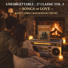 Kent Elektronik Unforgettable – 17 Classıc Vol. 3 – Songs Of Love | Kaset (1989) | Koleksiyon Ürünü