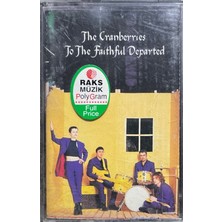 Plak İstasyonu (Plak Değildir Kaset Tir) Kaset The Cranberries To The Faithful Departed Kaset