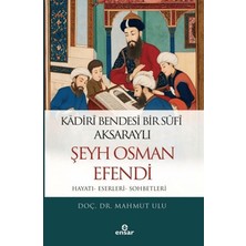 Ensar Neşriyat Kadiri Bendesi Bir Sufi Aksaraylı Şeyh Osman Efendi