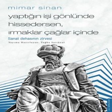SHC4200 Mimar Sinan - Yaptığın Işi Gönlünde Hissedersen Irmaklar Çağlar Içinde