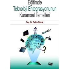 Anı Yayıncılık Eğitimde Teknoloji Entegrasyonunun Kuramsal Temelleri