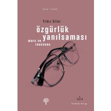 Karokstore Özgürlük Yanılsaması: Marx ve Rousseau