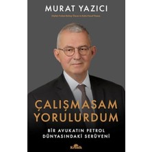 Karokstore Çalışmasam Yorulurdum: Bir Avukatın Petrol Dünyasındaki Serüveni