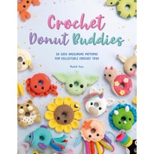 Karokstore Crochet Donut Buddies: 50 Easy Amigurumi Patterns For Collectible Crochet Toys