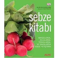 Karokstore Sebze Kitabı: Bahçelerde, Avlularda, Balkonlarda ve Saksılarda Sebze Yetiştirin