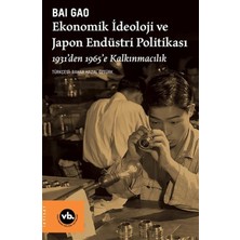 Karokstore Ekonomik Ideoloji ve Japon Endüstri Politikası 1931’DEN 1965’E Kalkınmacılık