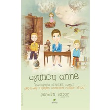 Karokstore Oyuncu Anne: Çocuğuyla Nitelikli Zaman Geçirmek Isteyen Annelere Rehber Kitap