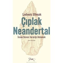 Karokstore Çıplak Neandertal - Insan Denen Yaratığı Anlamak