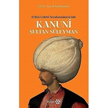 Karokstore Kanuni Sultan Süleyman: Evliya Çelebi Seyahatnamesi’nde