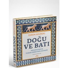 Karokstore Doğu ve Batı (Ciltli): Mezopotamya - Yunan Sanatının Kaynağı