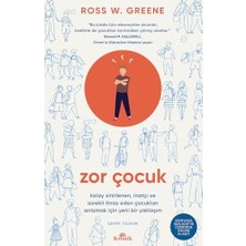 Karokstore Zor Çocuk: Kolay Sinirlenen, Inatçı ve Sürekli Itiraz Eden Çocukları Anlamak Için Yeni Bir Yaklaşım