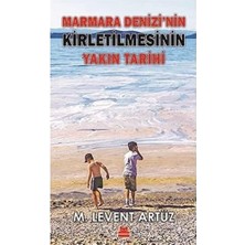 Karokstore Marmara Denizi’nin Kirletilmesinin Yakın Tarihi