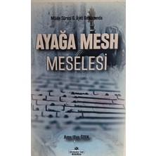 Kişisel Yayınlar Ayağa Mesh Meselesi Ayşe Ulya Özek (2.el Kitaptır)