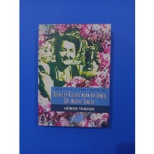 Kortej Idealler Kuşağından Bir Örnek Hadiye Tuncer - Hüner Tuncer - Ümit Yayıncılık