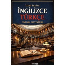 Stories Ileri Seviye Ingilizce-Türkçe Okuma Metinleri