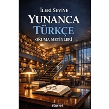Stories Ileri Seviye Yunanca Türkçe Okuma Metinleri