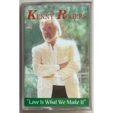 Kent Müzik Kenny Rogers Love Is What We Make It Kağıt Baskı Kaset
