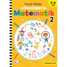 Küçük Dahiler - Etkinliklerle Matematik 2 (5-6 Yaş )